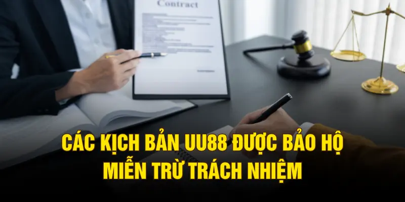 Các kịch bản UU88 được bảo hộ miễn trừ trách nhiệm