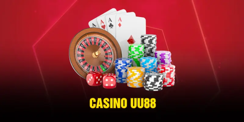 Casino UU88 – Sòng Bài Đẳng Cấp Gia Tăng Cơ Hội Phát Tài