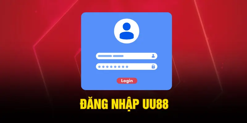Đăng Nhập UU88 – Thao Tác Để Vào Tài Khoản Một Cách Dễ Dàng